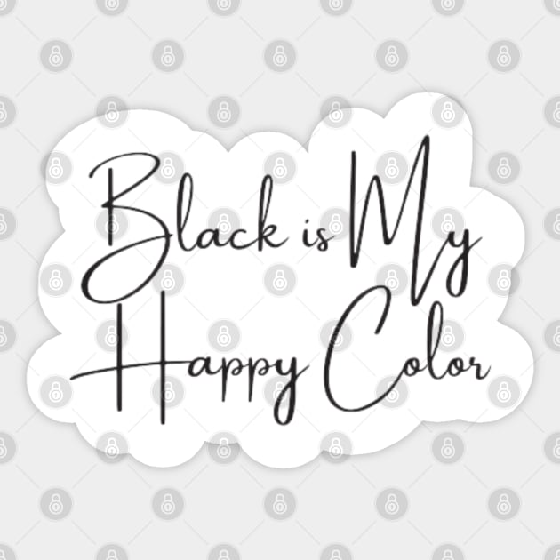 Black is My Happy Color Sticker by DREAMBIGSHIRTS